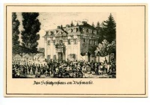 "Das Schützenhaus am Viehmarkt" - Markt vor dem Schießhaus (nach einer Lithografie der Gebrüder Wolff)