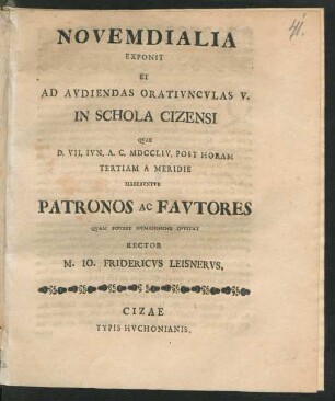 Novemdialia Exponit Et Ad Avdiendas Orativncvlas V. In Schola Cizensi Qvae D. VII. Ivn. A. C. MDCCLIV. ... Invitat Rector M. Io. Fridericvs Leisnervs