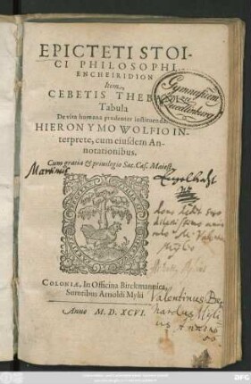EPICTETI STOI-||CI PHILOSOPHI || ENCHEIRIDION || Item,|| CEBETIS THEBANI || Tabula || De vita humana prudenter instituenda.|| HIERONYMO WOLFIO IN-||terprete, cum eiusdem An-||notationibus.||
