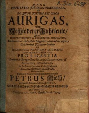 Disputatio Juridica Inauguralis, De Eo Qvod Justum Est Circa Aurigas : = Von Rechte derer Fuhrleute