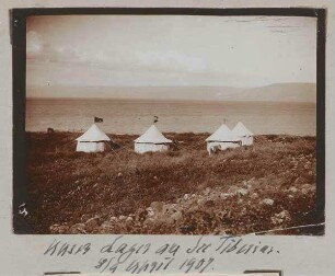 Unser Lager am See Tiberias [Genezareth (See)]. 8/9 April 1907.