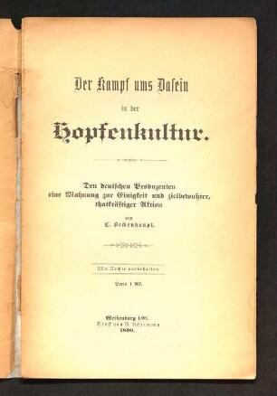 Der Kampf ums Dasein in der Hopfenkultur : den deutschen Produzenten eine Mahnung zur Einigkeit und zielbewußter, thatkräftiger Aktion