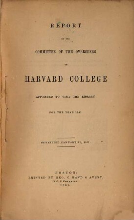 Report of the Committee of the Overseers of Harvard College appointed to visit the library. 1860 (1861)