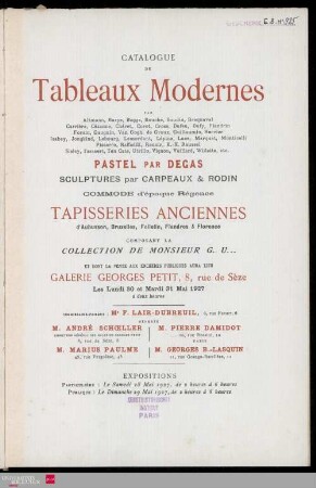 Catalogue de tableaux modernes : par Altmann, Barye, Boggs, Bouche, Boudin, Braquaval [und weiteren] : pastel par Degas : sculptures par Carpeaux & Rodin : commode d'époque Régence : tapisseries anciennes d'Aubusson, Bruxelles, Felletin, Flandres & Florence : composant la Collection de Monsieur G. U... : et dont la vente aux enchères publiques aura lieu Galerie Georges Petit, 8, rue de Sèze, les lundi 30 et mardi 31 mai 1927
