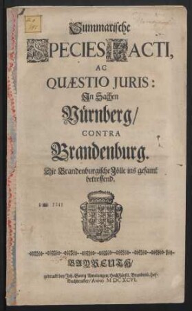 Summarische Species Facti, Ac Quaestio Iuris: In Sachen Nürnberg/ Contra Brandenburg. Die Brandenburgische Zölle ins gesamt betreffend