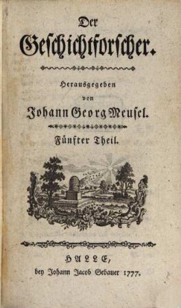 Der Geschichtforscher. 5. 1777
