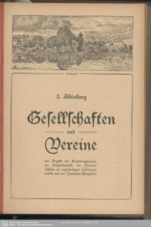 2. Abteilung. Gesellschaften und Vereine : 2. Abteilung: Gesellschaften und Vereine mit Angabe des Gründungsjahres, der Mitgliederzahl, des Vereinslokales, der regelmäßigen Zusammenkünfte und der Vorstands-Mitglieder