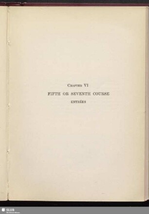 Chapter VI. Fifth or seventh Course. Entrées