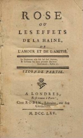 Rose Ou Les Effets De La Haine, De L'Amour Et De L'Amitié, 2