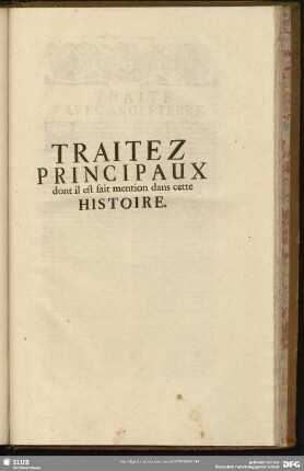 Traitez Principaux dont il fait mention dans cette Histoire