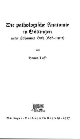 Die pathologische Anatomie in Göttingen unter Johannes Orth (1878 - 1902)