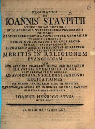 Programma de Ioannis Staupitii, S. Theol. Doctoris ... meritis in religionem evangelicam