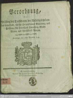 Verordnung, die Prüfung der Candidaten der Rechtsgelehrsamkeit betreffend, für die Herzogthümer Schleswig und Holstein, die Herrschaft Pinneberg, Stadt Altona und Grafschaft Ranzau