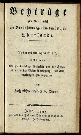 Beyträge zur Kenntniß der Braunschweig-Lüneburgischen Churlande : Außerordentliches Stück, enthaltend eine glaubwürdige Nachricht von der Hoyaischen Landschaftlichen Verfassung