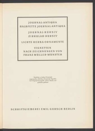 Journal-Antiqua : halbfette Journal-Antiqua, Journal-Kursiv, Zirkular-Kursiv, lichte Herba-Ornamente, Vignetten