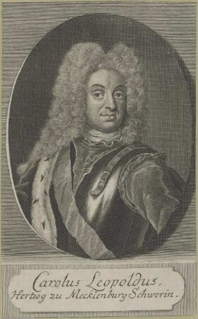 Bildnis des Carolus Leopoldus, Herzog von Mecklenburg-Schwerin