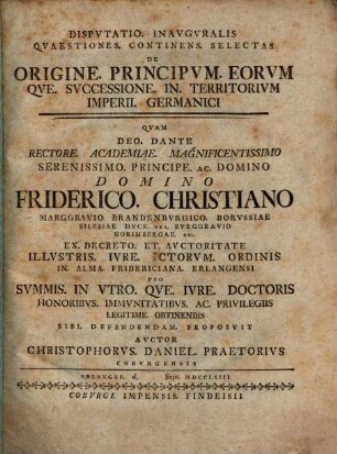 Dispvtatio inavgvralis qvaestiones continens selectas de origine principvm eorvmqve svccessione in territorivm imperii Germanici