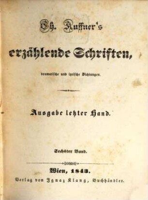 Ch. Kuffner's erzählende Schriften, dramatische und lyrische Dichtungen. 6