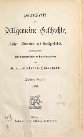 Zeitschrift für allgemeine Geschichte, Kultur-, Litteratur- und Kunstgeschichte, 3. 1886