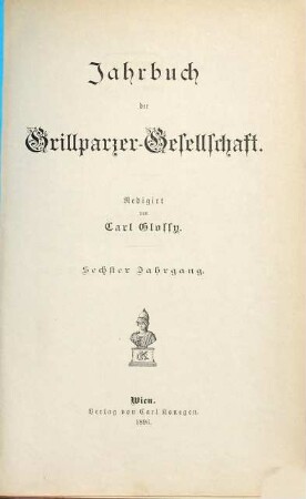 Jahrbuch der Grillparzer-Gesellschaft. 6. 1896
