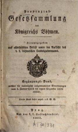 Provinzialgesetzsammlung des Königreichs Böhmen. Ergänzungsband : für d. Jahr, [2,a.] 1819/20 (1822), Erg.-Bd.