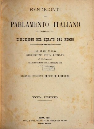 Rendiconti del Parlamento Italiano. Discussioni del Senato del Regno. 1873/74 (1874)