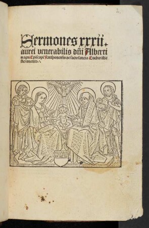 Sermones xxxii. aurei venerabilis d[omi]ni Alberti magni Episcopi Ratisponensis de sacrosancto Eucharistie sacramento