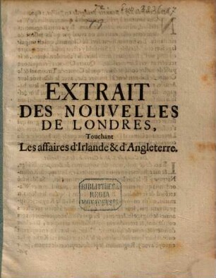 Extrait des Nouvelles de Londres touchant les affaires d'Irlande et d'Angleterre