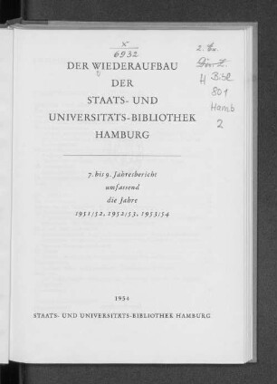 7/9.1951/54(1954): Der Wiederaufbau der Staats- und Universitäts-Bibliothek Hamburg : Jahresbericht