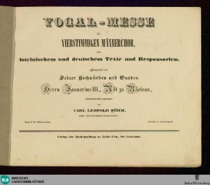 Vocal-Messe für vierstimmigen Männerchor : mit lateinischem und deutschem Texte und Responsorien; Opus 2 der Messgesänge