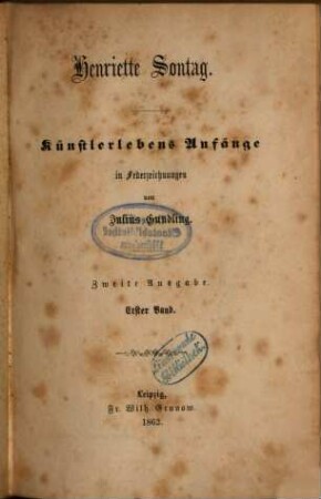 Henriette Sontag : Künstlerlebens Anfänge in Federzeichnungen von Julius Gundling, 1