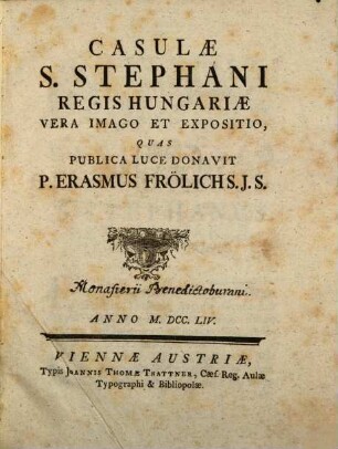 Casulae S. Stephani Regis Hungariae Vera Imago Et Expositio