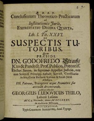 Conclusionum Theoretico-Practicarum ad Institutiones Iuris, Exercitatio Decima Quarta, ad Lib. I. Tit. XXVI. De Suspectis Tutoribus