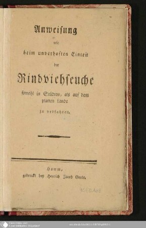 Anweisung wie beim unverhoften Eintrit der Rindviehseuche sowohl in den Städten, als auf dem platten Lande zu verfahren