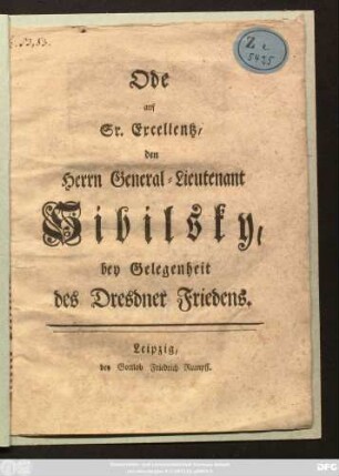 Ode auf Sr. Excellentz den Herrn General-Lieutenant Sibilsky : bey Gelegenheit des Dresdner Friedens