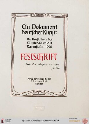 Ein Dokument deutscher Kunst : die Ausstellung der Künstler-Kolonie in Darmstadt, 1901 ; Festschrift [Ernst Ludwig, dem Großherzog von Hessen und bei Rhein]