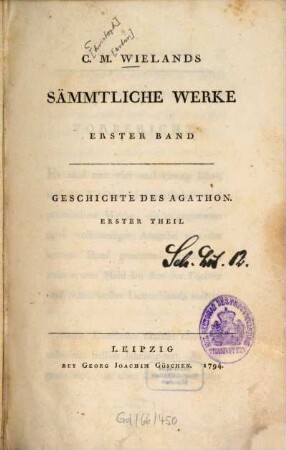 C. M. Wielands Sämmtliche Werke. 1, Geschichte Des Agathon : Erster Theil