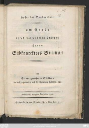 Opfer der Dankbarkeit am Grabe ihres vollendeten Lehrers Herrn Subkonrektors Stange : Halberstadt, den 9ten September 1792.