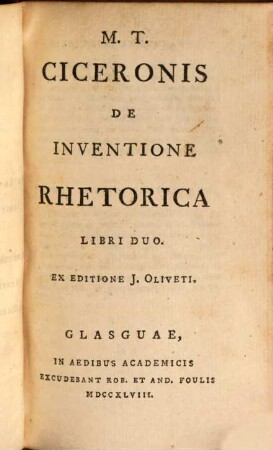 Opera Rhetorica : In III. Voluminibus, 3. M. T. Ciceronis De Inventione Rhetorica Libri Duo