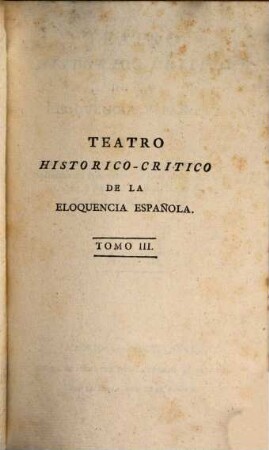 Teatro Historico-Critico De La Eloquencia Española, 3