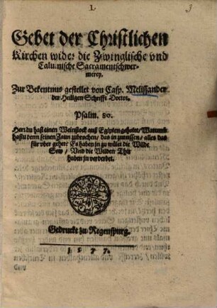 Gebet der Christlichen Kirchen wider die Zwinglische vnd Calvinische Sacramentschwermerey ...