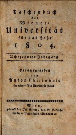 Taschenbuch der Wiener K.K. Universität : für das Jahr .., 1804 = Jg. 18