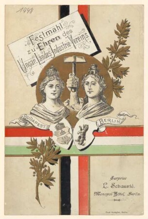 Menükarte : Festmahl zu Ehren des Ungar. Landes-Industrie-Vereins, Monopol-Hotel Rosmanith & Schaurté