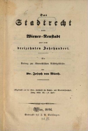 Das Stadtrecht von Wiener-Neustadt aus dem dreizehnten Jahrhundert : ein Beitrag zur österreichischen Rechtsgeschichte