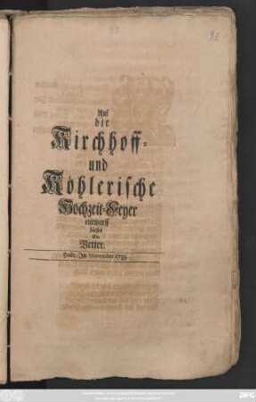 Auf die Kirchhoff- und Köhlerische Hochzeit-Feyer entwarff dieses