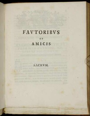Fautoribus Et Amicis Sacrum.