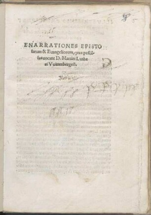 ENARRATIONES EPISTOlarum & Euangeliorum, quas postillas uocant D. Martini Lutheri Vuittenbergeñ.
