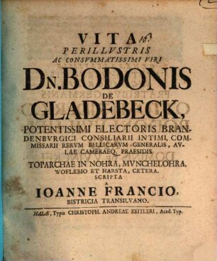 Vita Perillvstris Ac Consvmmatissimi Viri Dn. Bodonis De Gladebeck, Potentissimi Electoris Brandenbvrgici Consiliarii ...