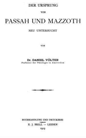 Der Ursprung von Passah und Mazzoth : neu untersucht / Daniel Völter