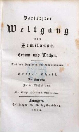 Vorletzter Weltgang von Semilasso : Traum und Wachen ; aus den Papieren des Verstorbenen. 1,2, In Europa ; 2. Abth.